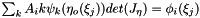 $\sum_k A_ik \psi_k(\eta_o (\xi_j)) det(J_\eta) = \phi_i (\xi_j) $