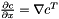 $\frac{\partial c}{\partial x}=\nabla c^T$