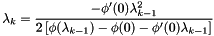 \[ \lambda_{k} = \frac{-\phi'(0) \lambda_{k-1}^2 }{2 \left[ \phi(\lambda_{k-1}) - \phi(0) -\phi'(0) \lambda_{k-1} \right]} \]
