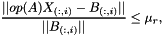 \[ \frac{|| op(A) X_{(:,i)} - B_{(:,i)} ||}{ ||B_{(:,i)}||} \le \mu_r, \]