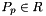 $P_p\in R$