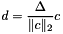 $ d = \displaystyle\frac{\Delta}{\|c\|_2} c$
