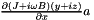 $\frac{\partial (J+i\omega B)(y+iz)}{\partial x} a$