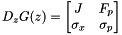 \[ D_z G(z) = \begin{bmatrix} J & F_p \\ \sigma_x & \sigma_p \end{bmatrix} \]