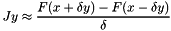 \[ Jy \approx \frac{F(x + \delta y) - F(x - \delta y)}{\delta} \]