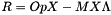 $R = OpX-MX\Lambda$