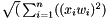$\sqrt(\sum_{i=1}^{n}((x_i w_i)^2)$