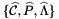 $\{\widehat{{\mathcal C}},\widehat{P},\widehat{\Lambda}\}$