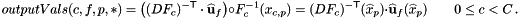 \[ outputVals(c,f,p,*) = \left((DF_c)^{-{\sf T}}\cdot\widehat{\bf u}_f\right)\circ F^{-1}_{c}(x_{c,p}) = (DF_c)^{-{\sf T}}(\widehat{x}_p)\cdot\widehat{\bf u}_f(\widehat{x}_p) \qquad 0\le c < C \,. \]