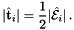 \[ |\hat{\bf t}_i | = {1\over 2} |\hat{\mathcal E}_i |\,. \]