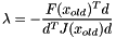 \[ \lambda = - \frac{F(x_{old})^T d}{d^T J(x_{old})d} \]