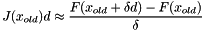 \[ J(x_{old})d \approx \frac{F(x_{old} + \delta d) - F(x_{old})}{\delta} \]