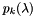 $ p_k(\lambda) $