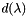 $ d(\lambda) $