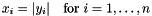 \[ x_i = | y_i | \quad \mbox{for } i=1,\dots,n \]