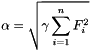 \[ \alpha = \sqrt{ \gamma \sum_{i=1}^n F_i^2 } \]