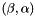$(\beta,\alpha)$