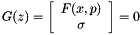 \[ G(z) = \left[ \begin{array}{c} F(x,p)\\ \sigma \end{array} \right] = 0 \]