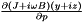 $\frac{\partial (J+i\omega B)(y+iz)}{\partial p}$