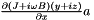 $\frac{\partial (J+i\omega B)(y+iz)}{\partial x} a$