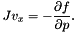 \[ J v_x = - \frac{\partial f}{\partial p}. \]