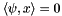 $\langle \psi,x \rangle = 0$