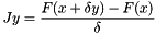 \[ Jy = \frac{F(x + \delta y) - F(x)}{\delta} \]