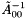 $\tilde{A}_{00}^{-1}$
