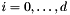 $i=0,\dots,d$
