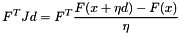 \[ F^TJd = F^T \frac{F(x + \eta d) - F(x)}{\eta} \]